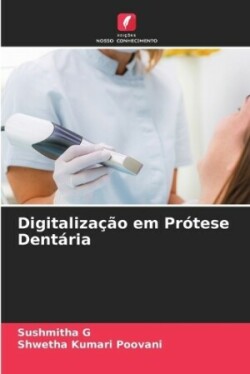 Digitalização em Prótese Dentária