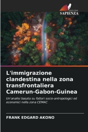 L'immigrazione clandestina nella zona transfrontaliera Camerun-Gabon-Guinea