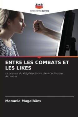 Entre Les Combats Et Les Likes