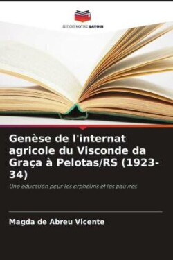 Genèse de l'internat agricole du Visconde da Graça à Pelotas/RS (1923-34)