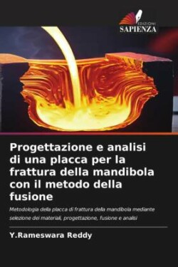 Progettazione e analisi di una placca per la frattura della mandibola con il metodo della fusione