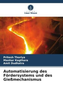 Automatisierung des Fördersystems und des Gießmechanismus