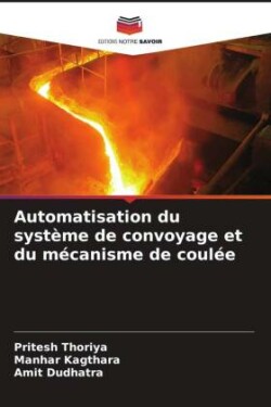 Automatisation du système de convoyage et du mécanisme de coulée