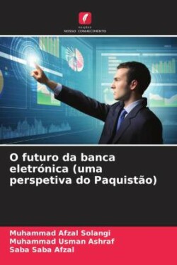 O futuro da banca eletrónica (uma perspetiva do Paquistão)