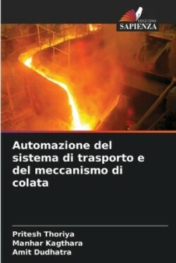 Automazione del sistema di trasporto e del meccanismo di colata