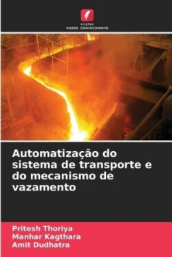 Automatização do sistema de transporte e do mecanismo de vazamento