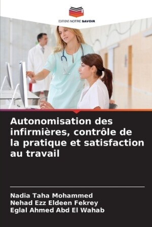 Autonomisation des infirmières, contrôle de la pratique et satisfaction au travail