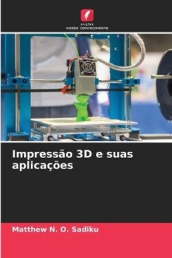 Impressão 3D e suas aplicações