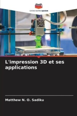 L'impression 3D et ses applications