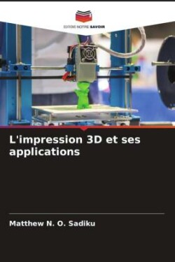 L'impression 3D et ses applications