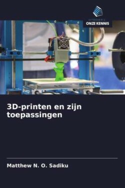 3D-printen en zijn toepassingen