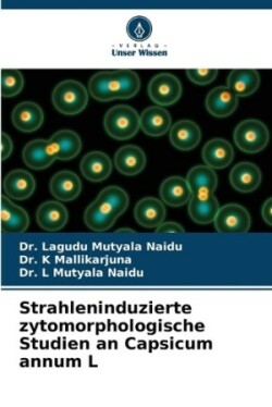 Strahleninduzierte zytomorphologische Studien an Capsicum annum L