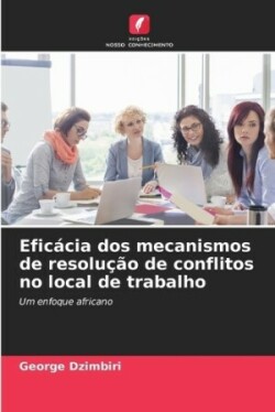 Eficácia dos mecanismos de resolução de conflitos no local de trabalho