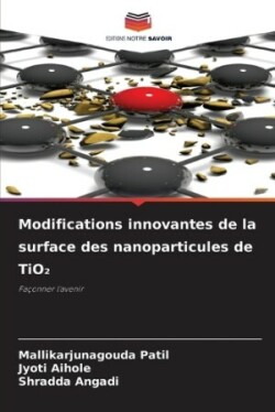 Modifications innovantes de la surface des nanoparticules de TiO₂