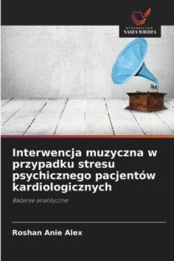 Interwencja muzyczna w przypadku stresu psychicznego pacjentów kardiologicznych