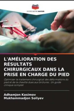 L'Amélioration Des Résultats Chirurgicaux Dans La Prise En Charge Du Pied