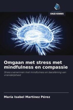 Omgaan met stress met mindfulness en compassie