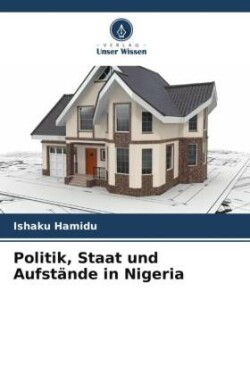 Politik, Staat und Aufstände in Nigeria