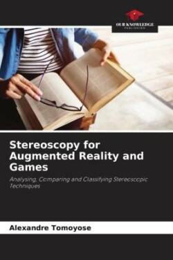 Stereoscopy for Augmented Reality and Games