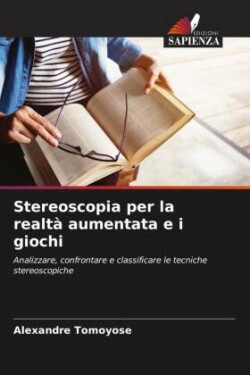 Stereoscopia per la realtà aumentata e i giochi