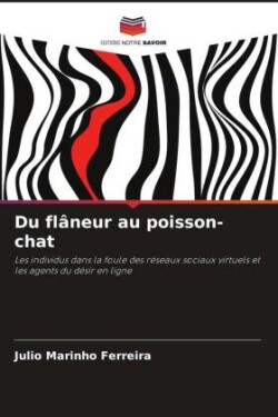 Du flâneur au poisson-chat