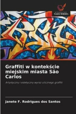 Graffiti w kontekście miejskim miasta São Carlos