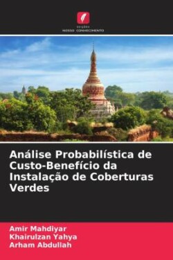 Análise Probabilística de Custo-Benefício da Instalação de Coberturas Verdes