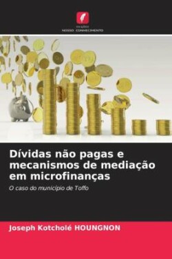 Dívidas não pagas e mecanismos de mediação em microfinanças