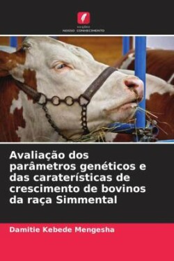 Avaliação dos parâmetros genéticos e das caraterísticas de crescimento de bovinos da raça Simmental