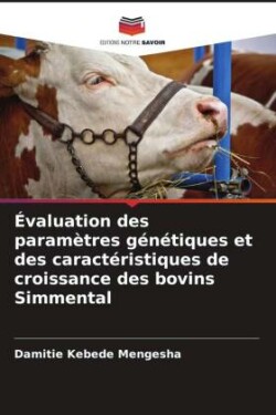 Évaluation des paramètres génétiques et des caractéristiques de croissance des bovins Simmental