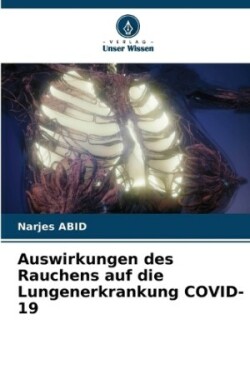 Auswirkungen des Rauchens auf die Lungenerkrankung COVID-19