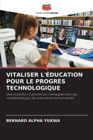 Vitaliser l'Éducation Pour Le Progrès Technologique