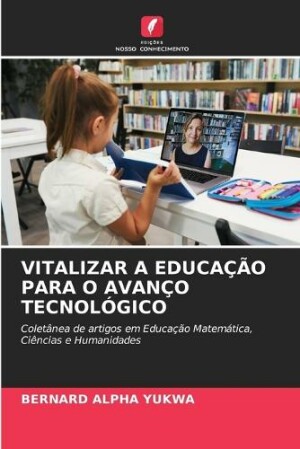 Vitalizar a Educação Para O Avanço Tecnológico