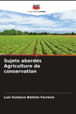 Sujets abordés Agriculture de conservation