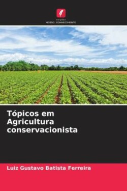 Tópicos em Agricultura conservacionista