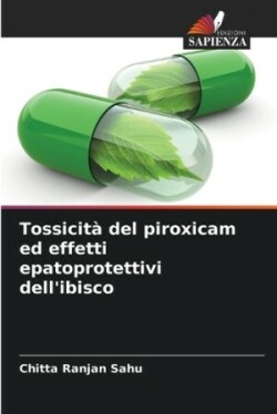 Tossicità del piroxicam ed effetti epatoprotettivi dell'ibisco