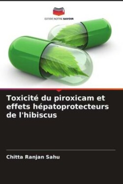 Toxicité du piroxicam et effets hépatoprotecteurs de l'hibiscus