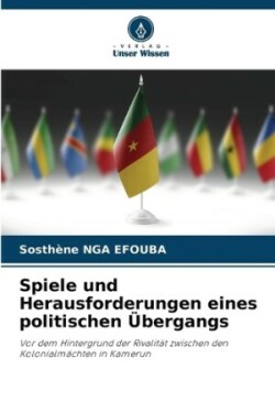 Spiele und Herausforderungen eines politischen Übergangs