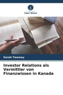 Investor Relations als Vermittler von Finanzwissen in Kanada