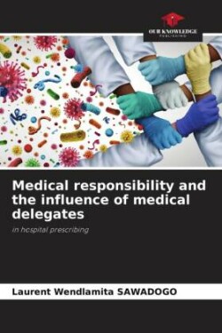 Medical responsibility and the influence of medical delegates