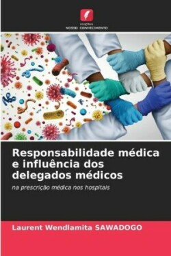 Responsabilidade médica e influência dos delegados médicos