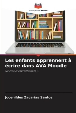 Les enfants apprennent à écrire dans AVA Moodle