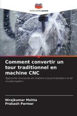 Comment convertir un tour traditionnel en machine CNC