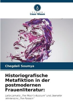 Historiografische Metafiktion in der postmodernen Frauenliteratur