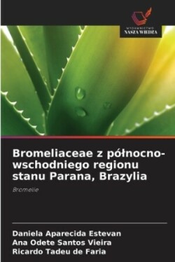 Bromeliaceae z pólnocno-wschodniego regionu stanu Parana, Brazylia