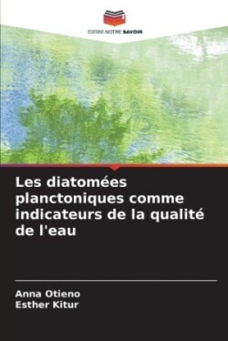 Les diatomées planctoniques comme indicateurs de la qualité de l'eau