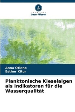 Planktonische Kieselalgen als Indikatoren für die Wasserqualität