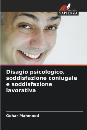 Disagio psicologico, soddisfazione coniugale e soddisfazione lavorativa