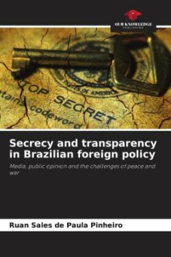 Secrecy and transparency in Brazilian foreign policy