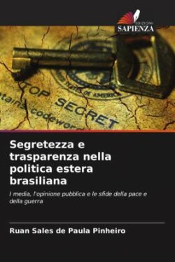 Segretezza e trasparenza nella politica estera brasiliana